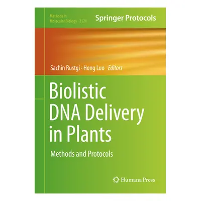 "Biolistic DNA Delivery in Plants: Methods and Protocols" - "" ("Rustgi Sachin")