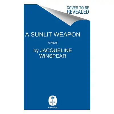 "A Sunlit Weapon" - "" ("Winspear Jacqueline")