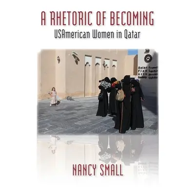 "A Rhetoric of Becoming: USAmerican Women in Qatar" - "" ("Small Nancy")