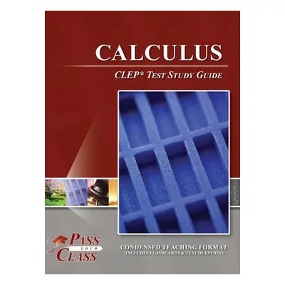 "Calculus CLEP Test Study Guide" - "" ("Passyourclass")