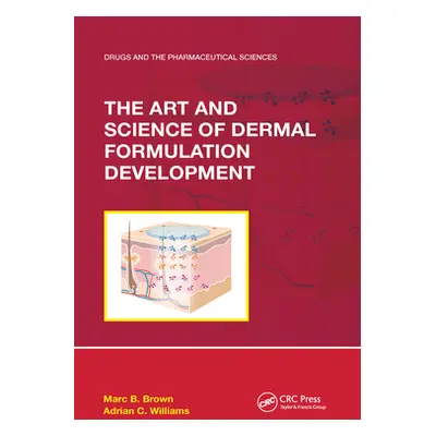 "The Art and Science of Dermal Formulation Development" - "" ("Brown Marc B.")