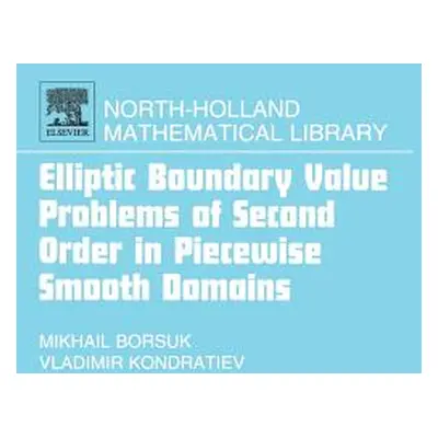 "Elliptic Boundary Value Problems of Second Order in Piecewise Smooth Domains: Volume 69" - "" (