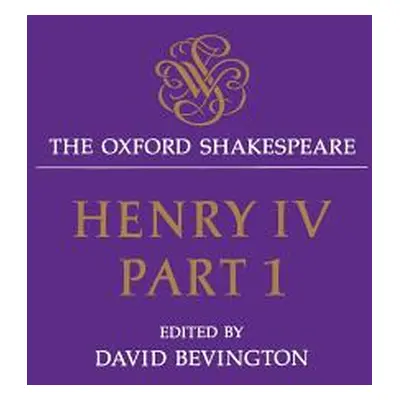 "Henry IV, Part I: The Oxford Shakespeare Henry IV, Part I" - "" ("Shakespeare William")