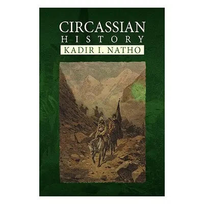 "Circassian History" - "" ("Natho Kadir I.")