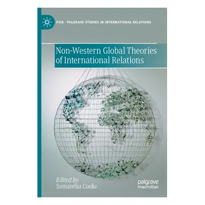 "Non-Western Global Theories of International Relations" - "" ("Cooke Samantha")