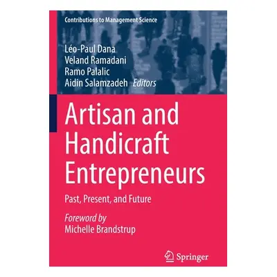 "Artisan and Handicraft Entrepreneurs: Past, Present, and Future" - "" ("Dana Lo-Paul")