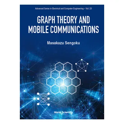 "Graph Theory and Mobile Communications" - "" ("Masakazu Sengoku")