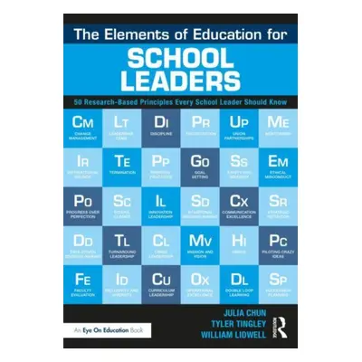 "The Elements of Education for School Leaders: 50 Research-Based Principles Every School Leader 