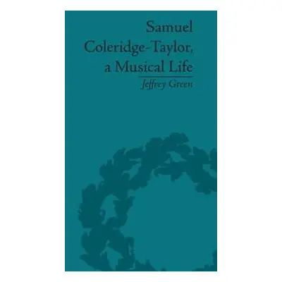 "Samuel Coleridge-Taylor, a Musical Life" - "" ("Green Jeffrey")