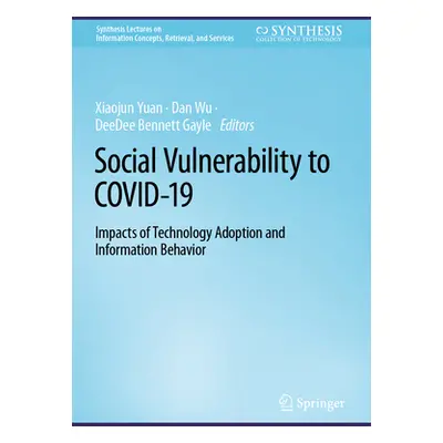 "Social Vulnerability to Covid-19: Impacts of Technology Adoption and Information Behavior" - ""