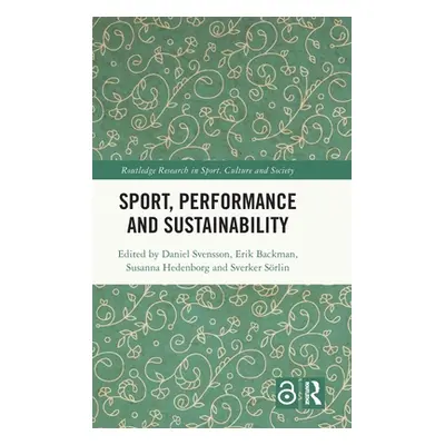 "Sport, Performance and Sustainability" - "" ("Svensson Daniel")