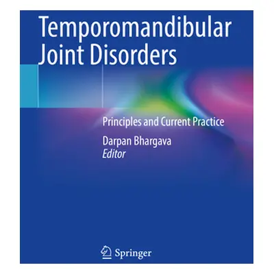 "Temporomandibular Joint Disorders: Principles and Current Practice" - "" ("Bhargava Darpan")