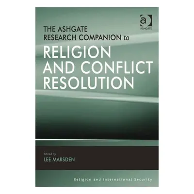 "Ashgate Research Companion to Religion and Conflict Resolution" - "" ("")