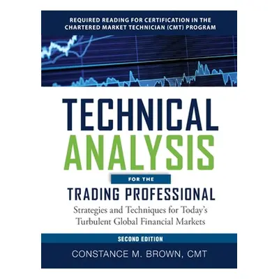 "Technical Analysis for the Trading Professional 2e (Pb)" - "" ("Brown Constance")