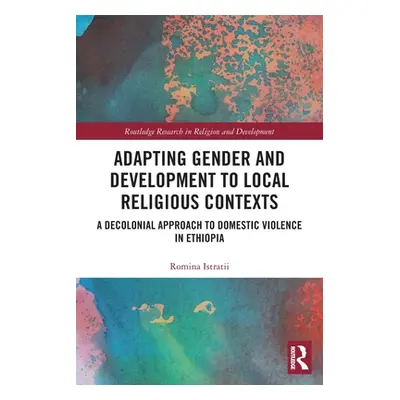 "Adapting Gender and Development to Local Religious Contexts: A Decolonial Approach to Domestic 