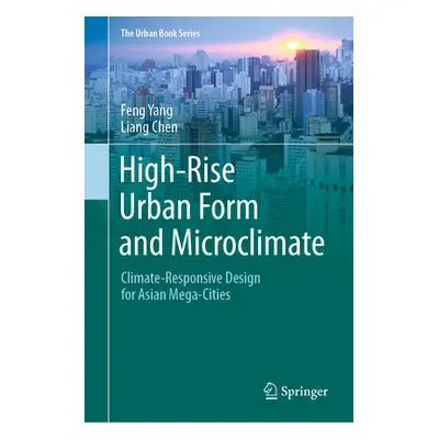 "High-Rise Urban Form and Microclimate: Climate-Responsive Design for Asian Mega-Cities" - "" ("