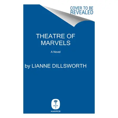 "Theatre of Marvels" - "" ("Dillsworth Lianne")