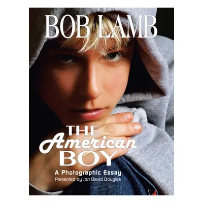 "The American Boy, a Photographic Essay" - "" ("Douglas Jon David")