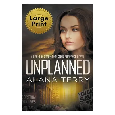 "Unplanned (Large Print)" - "" ("Terry Alana")