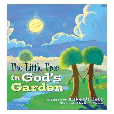 "The Little Tree in God's Garden" - "" ("Gullett Anke")