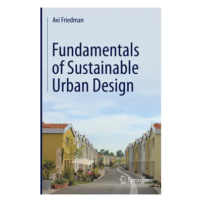 "Fundamentals of Sustainable Urban Design" - "" ("Friedman Avi")