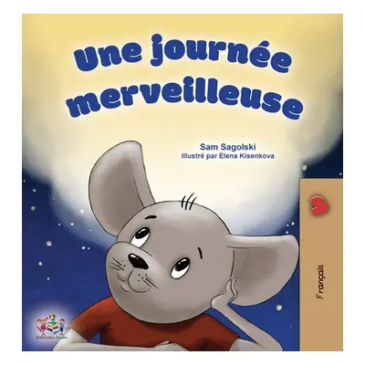 "A Wonderful Day (French Children's Book)" - "" ("Sagolski Sam")