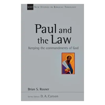 "Paul and the Law: Keeping the Commandments of God" - "" ("Rosner Brian S.")