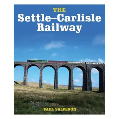 "The Settle-Carlisle Railway" - "" ("Salveson Paul")