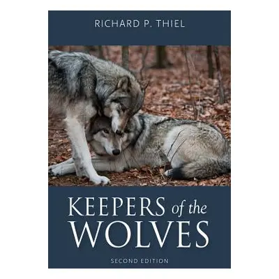 "Keepers of the Wolves" - "" ("Thiel Richard P.")