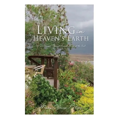 "Living in Heaven's Earth: A Poet's Ascent Through Sacred Spaces of the Soul" - "" ("Patio Mary 