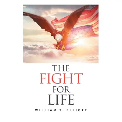 "The Fight for Life" - "" ("Elliott William T.")