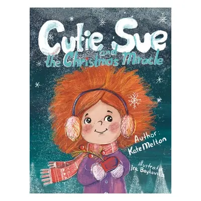 "Cutie Sue and the Christmas Miracle" - "" ("Melton Kate")