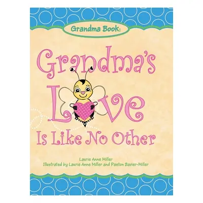 "Grandma's Love Is Like No Other" - "" ("Miller Laurie Anne")