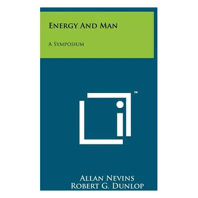 "Energy and Man: A Symposium" - "" ("Nevins Allan")