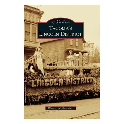 "Tacoma's Lincoln District" - "" ("Davenport Kimberly M.")