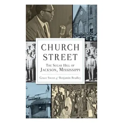 "Church Street: The Sugar Hill of Jackson, Mississippi" - "" ("Sweet Grace")