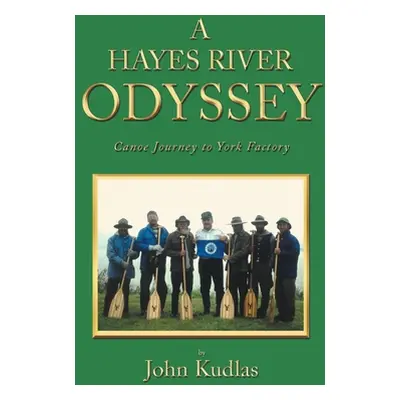 "A Hayes River Odyssey" - "" ("Kudlas John")