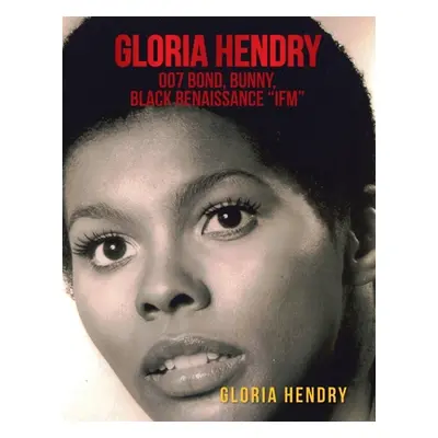 "Gloria Hendry, 007 Bond, Bunny, Black Renaissance Ifm" - "" ("Hendry Gloria")