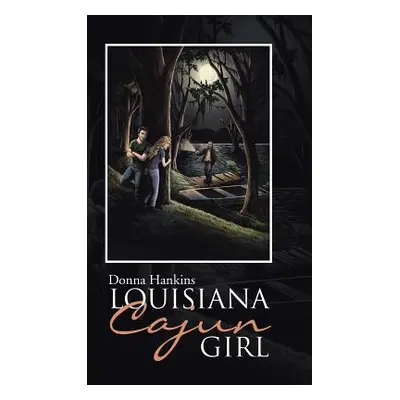 "Louisiana Cajun Girl" - "" ("Hankins Donna")