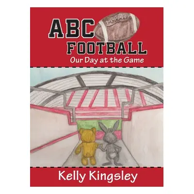 "ABC Football: Our Day at the Game" - "" ("Kingsley Kelly")