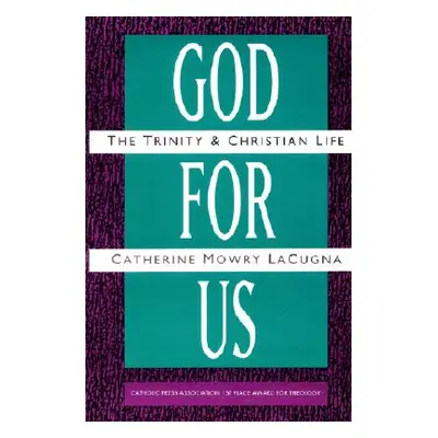 "God for Us: The Trinity and Christian Life" - "" ("Lacugna Catherine M.")