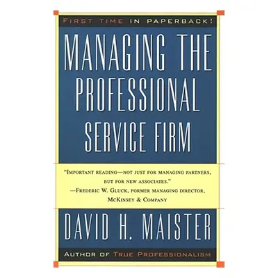 "Managing the Professional Service Firm" - "" ("Maister David H.")