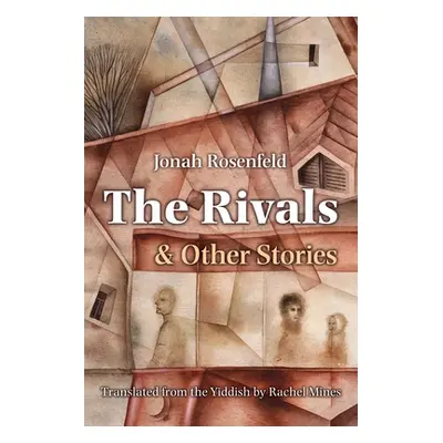 "The Rivals and Other Stories" - "" ("Rosenfeld Jonah")