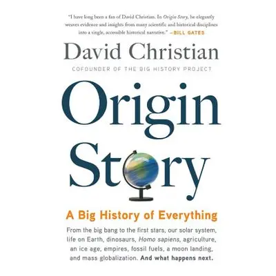 "Origin Story: A Big History of Everything" - "" ("Christian David")