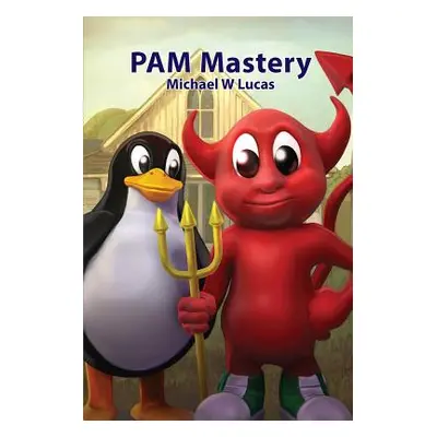 "PAM Mastery" - "" ("Lucas Michael W.")