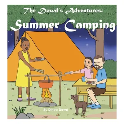 "The Dowd's Adventure: Summer Camping" - "" ("Dowd Dineo")