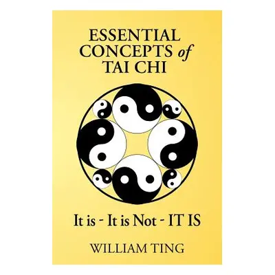 "Essential Concepts of Tai Chi" - "" ("Ting William")