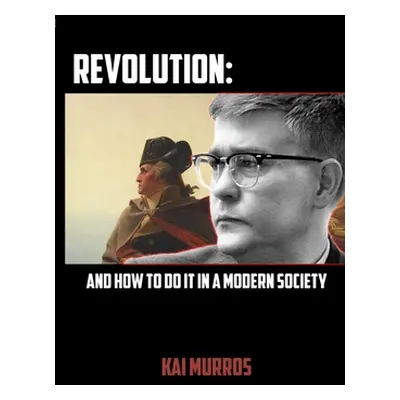 "Revolution and How to Do it in a Modern Society" - "" ("Murros Kai")