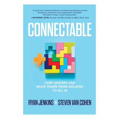 "Connectable: How Leaders Can Move Teams from Isolated to All in" - "" ("Van Cohen Steven")