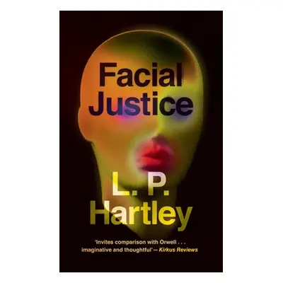 "Facial Justice (Valancourt 20th Century Classics)" - "" ("Hartley L. P.")